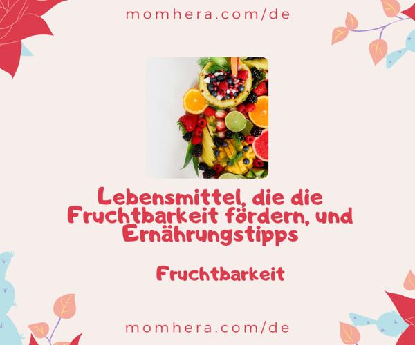 Lebensmittel, die die Fruchtbarkeit fördern, und Ernährungstipps