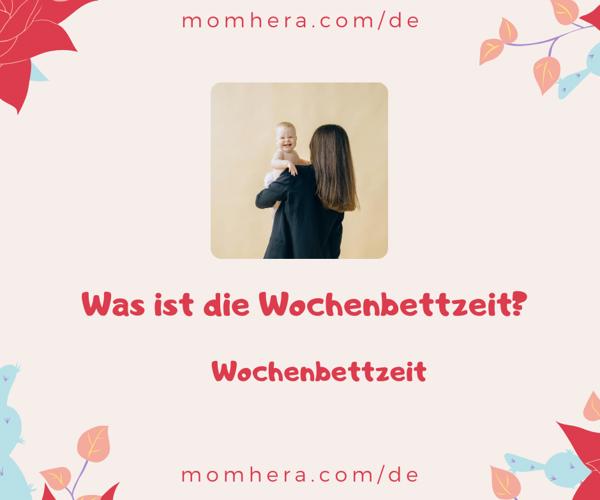 Was ist die Wochenbettzeit?