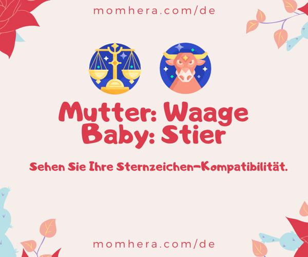 Waage-Mutter und Stier-Baby-Kompatibilität