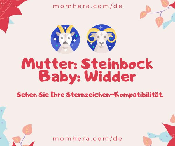 Kompatibilität zwischen einer Steinbock-Mutter und einem Widder-Baby