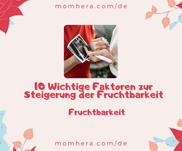 10 Wichtige Faktoren zur Steigerung der Fruchtbarkeit