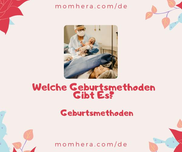 Welche Geburtsmethoden Gibt Es? Wie Viele Arten von Geburtsmethoden Gibt Es?