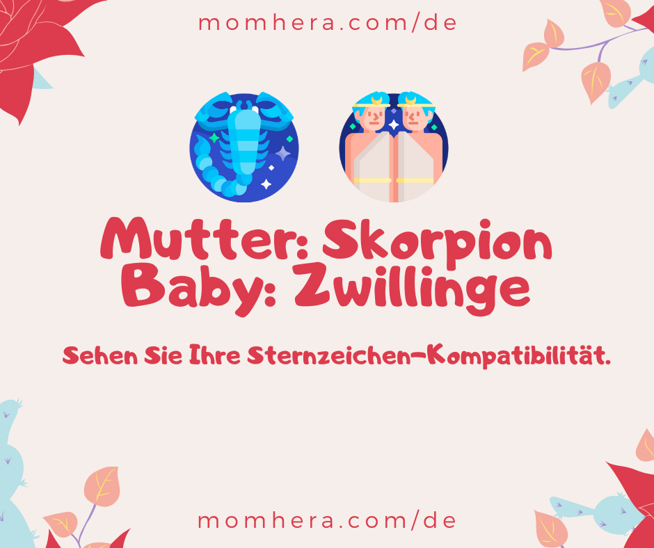 Kompatibilität Zwischen Einer Skorpion-Mutter und Einem Zwillinge-Baby