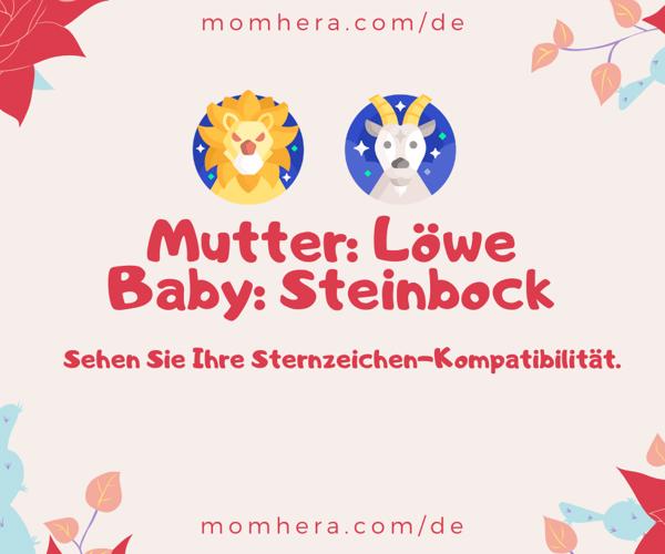 Kompatibilität zwischen einer Löwe-Mutter und einem Steinbock-Baby