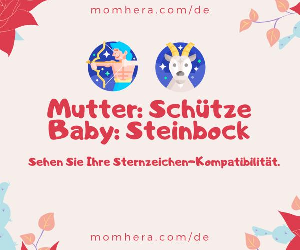 Kompatibilität zwischen einer Schütze-Mutter und einem Steinbock-Baby