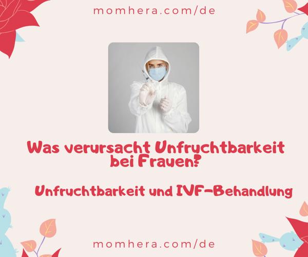 Was verursacht Unfruchtbarkeit bei Frauen?