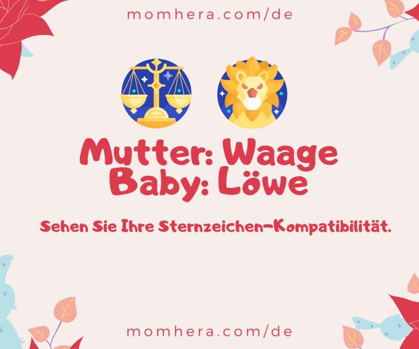 Waage Mutter und Löwe Baby Sternzeichen-Kompatibilität