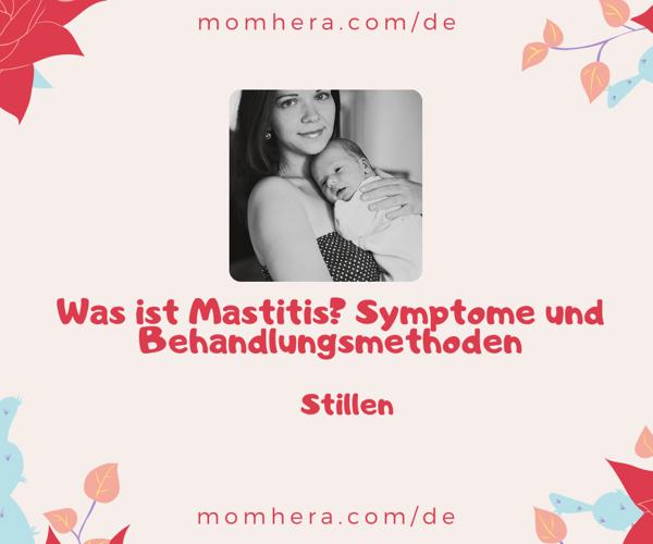 Was ist Mastitis? Symptome und Behandlungsmethoden