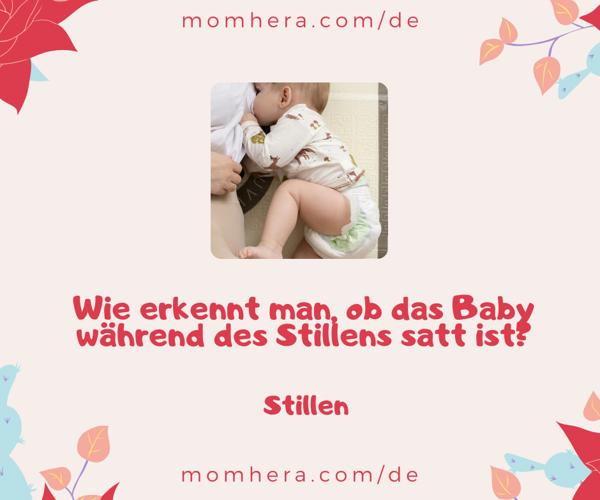 Wie erkennt man, ob das Baby während des Stillens satt ist? Ein Leitfaden für 0-6 Monate alte Babys