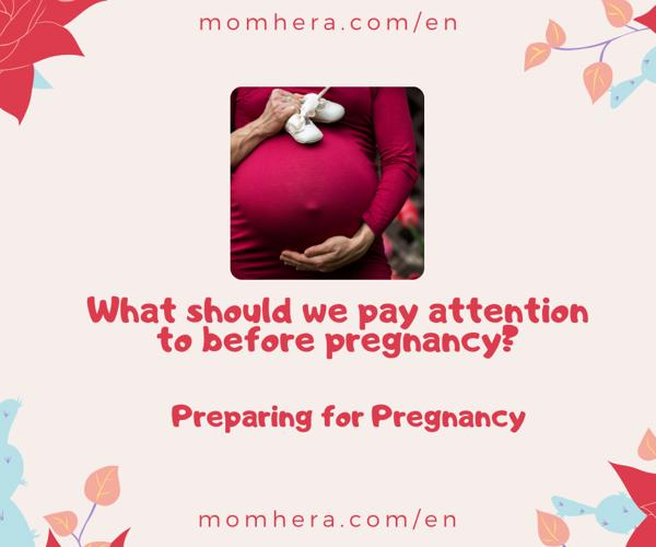 What should we pay attention to before pregnancy?