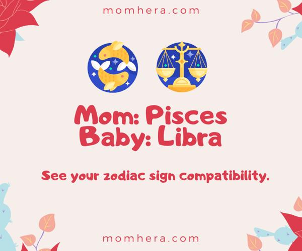 Pisces Mother and Libra Baby Compatibility