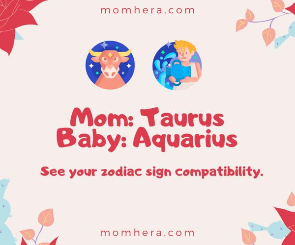 Compatibility Between a Taurus Mother and an Aquarius Baby