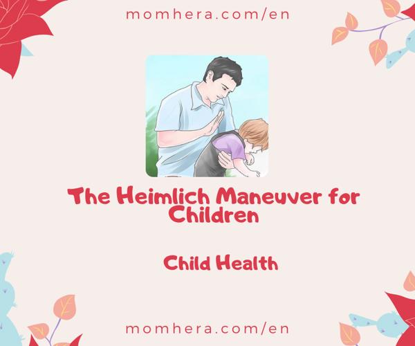 The Heimlich Maneuver for Children: A Life-Saving Technique