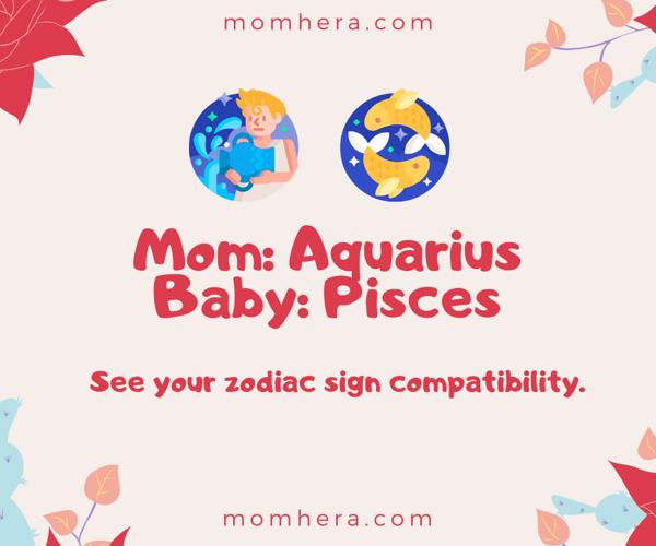 Aquarius Mother and Pisces Baby Compatibility