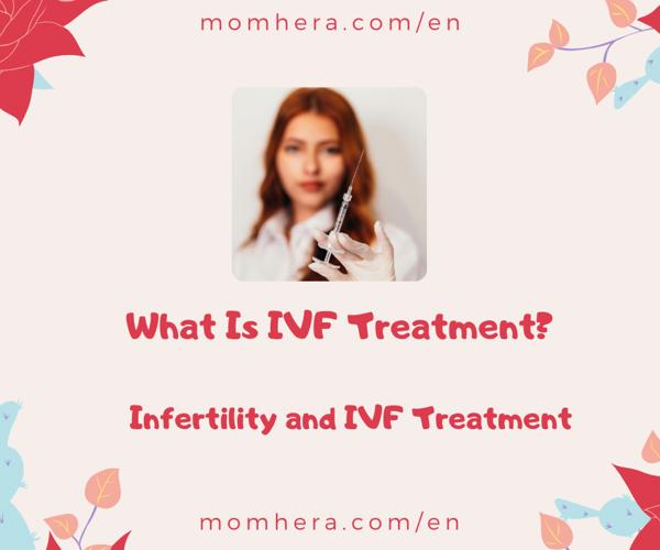 What Is IVF Treatment?