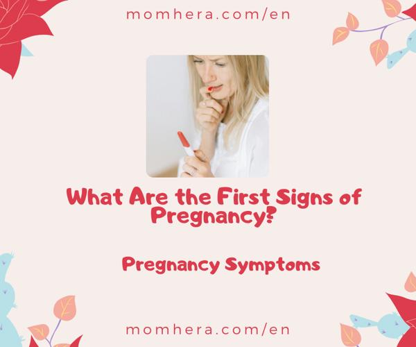 What Are the First Signs of Pregnancy? A Guide to Recognizing the Early Symptoms