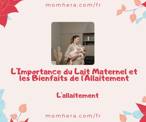 L'Importance du Lait Maternel et les Bienfaits de l'Allaitement