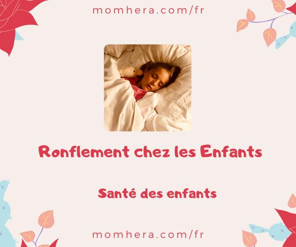 Ronflement chez les Enfants : Causes, Symptômes et Solutions