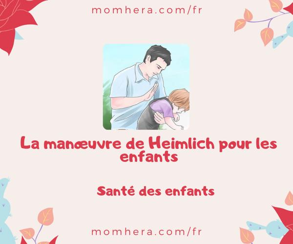 La manœuvre de Heimlich pour les enfants : une technique salvatrice