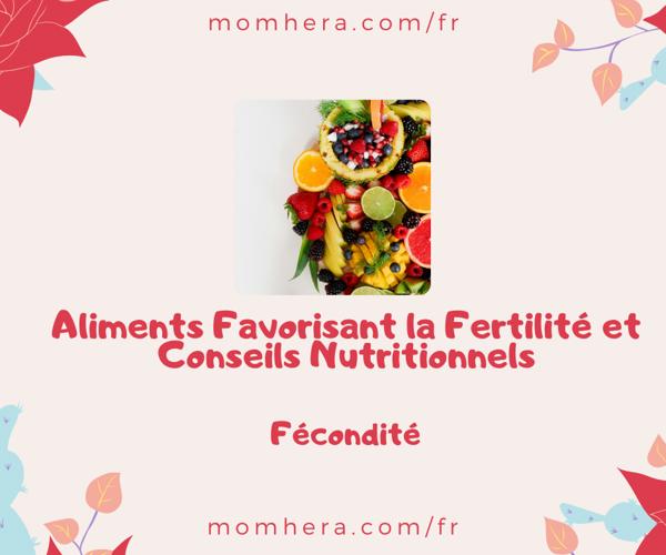 Aliments Favorisant la Fertilité et Conseils Nutritionnels