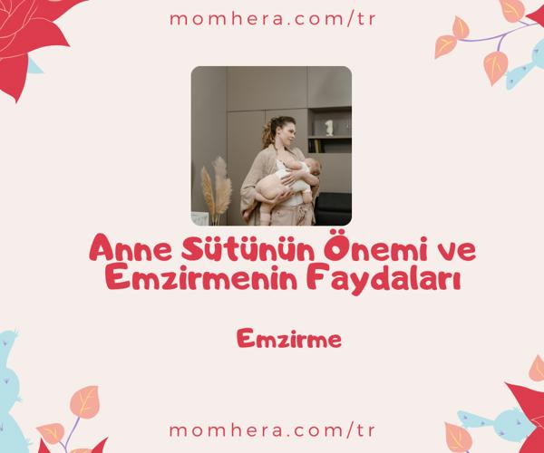 Anne Sütünün Önemi ve Emzirmenin Faydaları