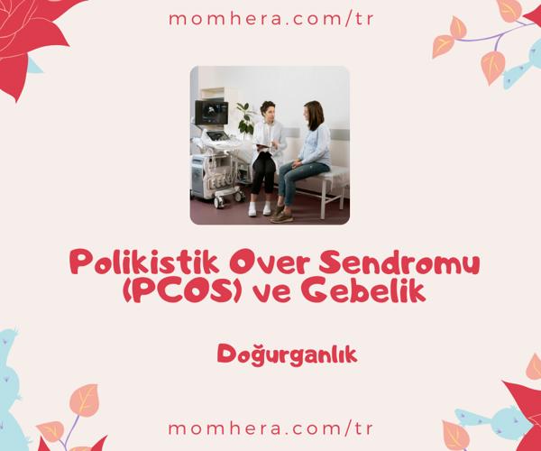 Polikistik Over Sendromu (PCOS) ve Gebelik: Umut Var mı?