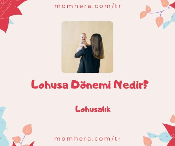 Lohusa Dönemi Nedir?