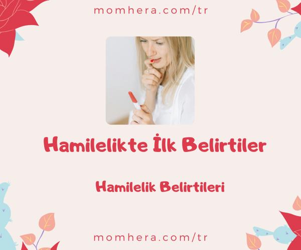 Hamilelikte İlk Belirtiler: Annelik Yolculuğuna İlk Adım