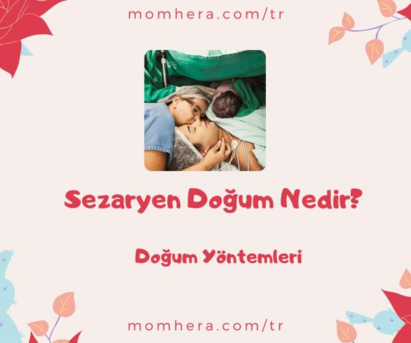 Sezaryen Doğum Nedir? Avantajları, Riskleri ve Süreci